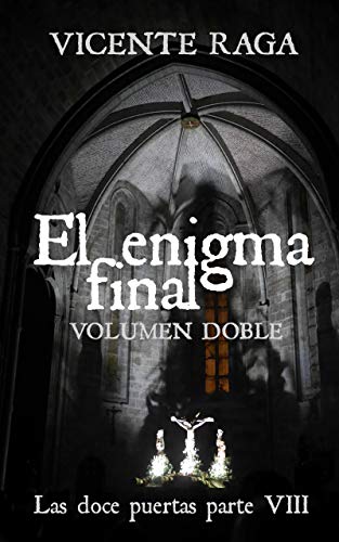El enigma final - Volumen doble: Las doce puertas parte VIII