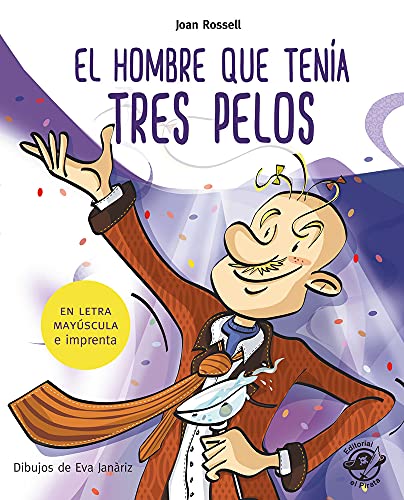 El hombre que tenía tres pelos: En letra MAYÚSCULA y de imprenta: libros para niños de 5 y 6 años: 7 (Aprender a leer en letra MAYÚSCULA e imprenta)