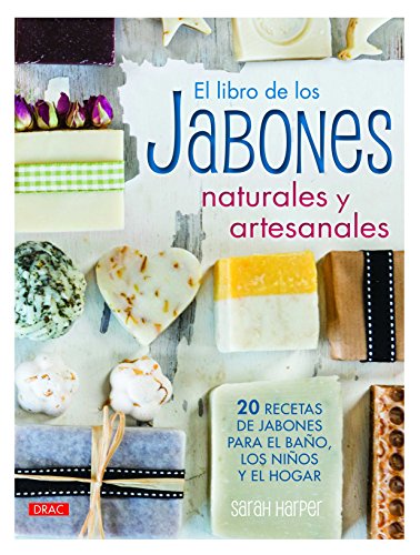 El Libro De Los Jabones Naturales Y Artesanales (Artesania Y Manualidades)