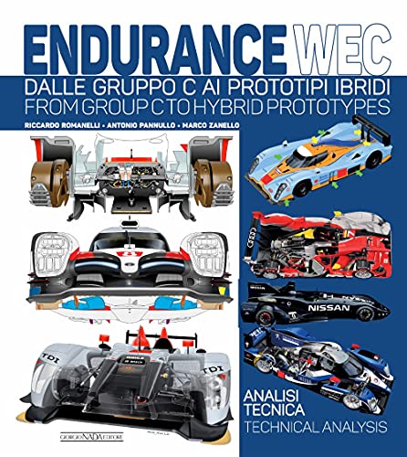 Endurance WEC. Dalle Gruppo C ai Prototipi ibridi-From group C to hybrid prototypes. Ediz. bilingue (Grandi corse su strada e rallies)