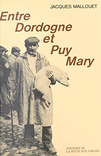 Entre Dordogne et Puy Mary : reflets de Haute Auvergne (French Edition)