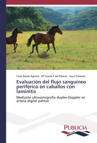 Evaluación del flujo sanguíneo periférico en caballos con laminitis: Mediante ultrasonografía duplex-Doppler en arteria digital palmar