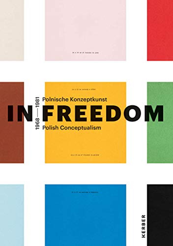 Exercises in Freedom: Polish Conceptualism 1968 - 1981