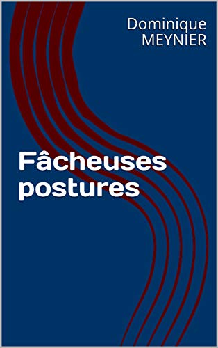 Fâcheuses postures (French Edition)