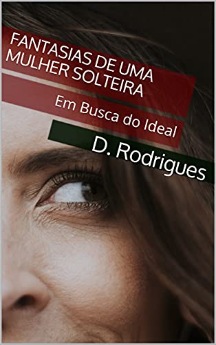 Fantasias de uma Mulher Solteira (Portuguese Edition)