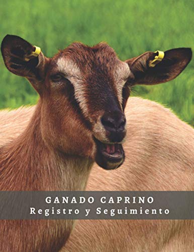 GANADO CAPRINO: REGISTRO Y SEGUIMIENTO | Anota todos los detalles: Identificación, Vacunas, Control parasitario... | Regalo especial para Ganaderos y Criadores de Cabras.