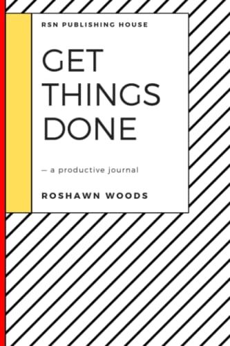 Get Things Done: A Productive Journal
