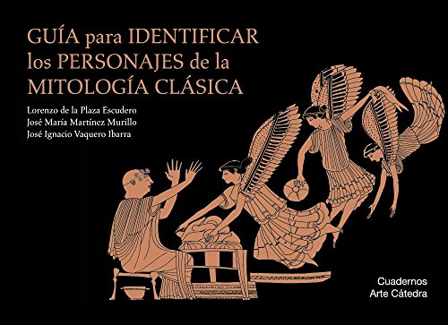 Guía para identificar los personajes de la mitología clásica (Cuadernos Arte Cátedra)