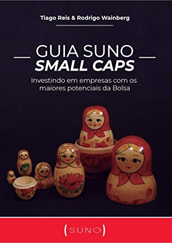 Guia Suno Small Caps: Investindo em empresas com os maiores potenciais da Bolsa (Portuguese Edition)