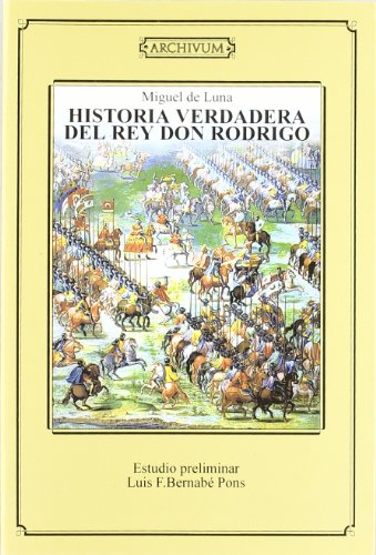 Historia verdadera del rey Don Rodrigo (Archivum)