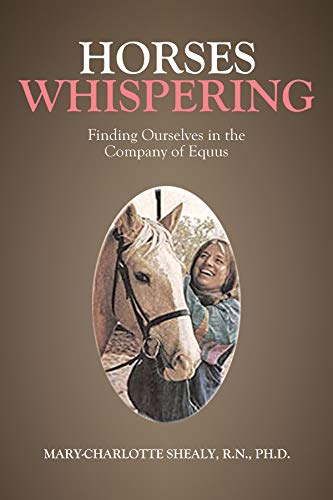 Horses Whispering: Finding Ourselves in the Company of Equus (English Edition)