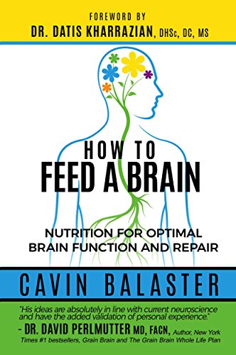 How to Feed a Brain: Nutrition for Optimal Brain Function and Repair (English Edition)