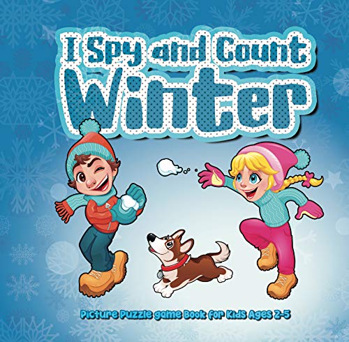 I Spy and Count Winter | Picture Puzzle game Book for 2-5 Year Olds: Game with Picture Riddles. Search & Find, For Little Kids, Preschoolers (Counting Activities For Toddlers) (English Edition)