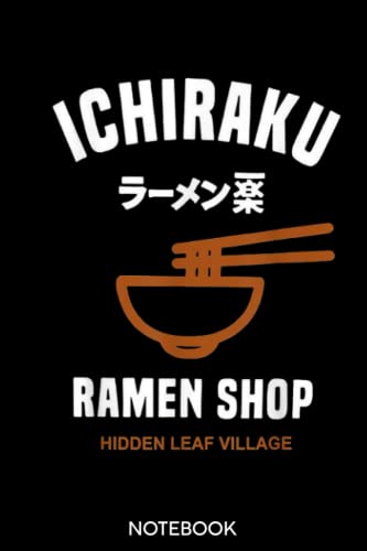 Ichiraku Ramen Shop Hidden Leaf Village Japanese Anime Notebook: Lined 6x9 120 Pages Notebook ,Cute Anime Girl Diary or Notepad for Sketching and Writing ,Gift for All Anime Lovers