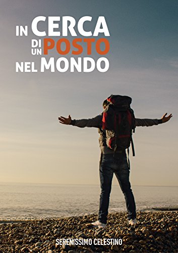 IN CERCA DI UN POSTO NEL MONDO (Italian Edition)