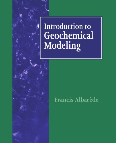Introduction to Geochemical Modeling by Francis Albar???de (1996-04-26)