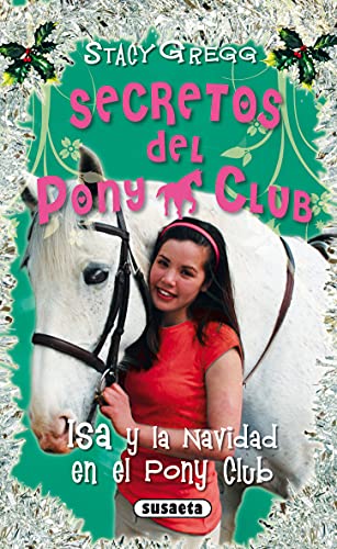 Isa Y La Navidad En Pony Club (Secretos Del Pony Club)