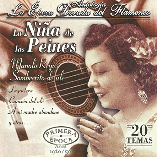 La Niña de los Peines, La Época Dorada del Flamenco