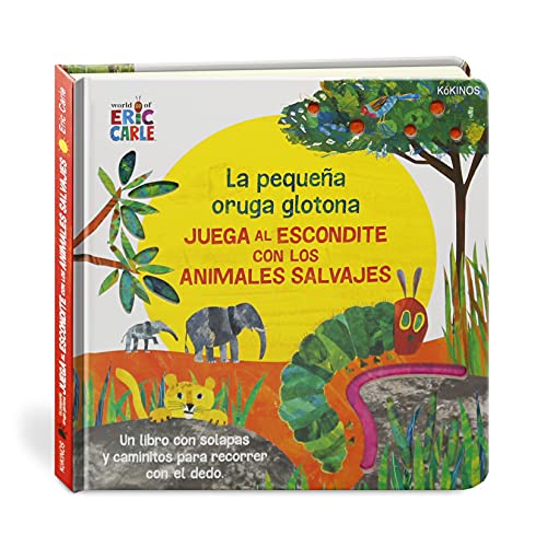 La pequeña oruga glotona juega al escondite con los Animales Salvajes: La pequena oruga glotona juega al escondite con los anim