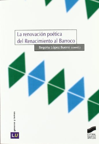 La renovación poética del Renacimiento al Barroco (Historia de la literatura universal nº 17)