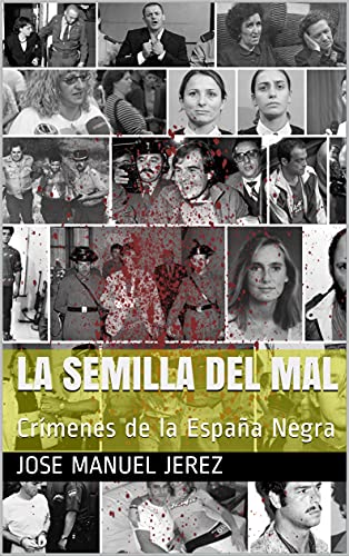 LA SEMILLA DEL MAL: Crímenes de la España Negra