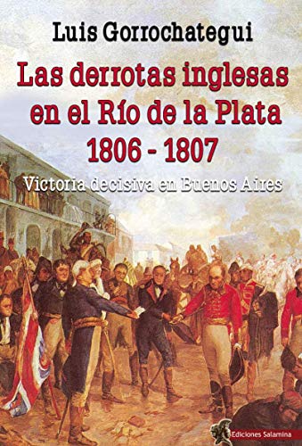 LAS DERROTAS INGLESAS EN EL RIO DE LA PLATA 1806-1807: 21