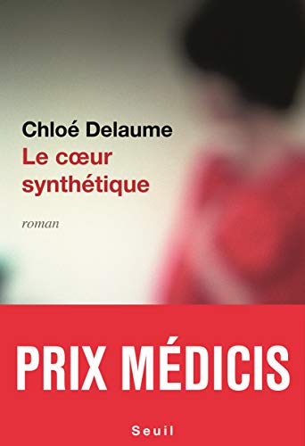 Le Coeur synthétique - Prix Médicis 2020 (French Edition)