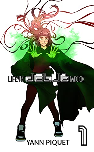 Life in Debug Mode: Tome 1 (French Edition)