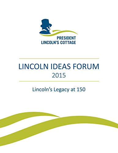 Lincoln Ideas Forum: Lincoln's Legacy At 150 (English Edition)