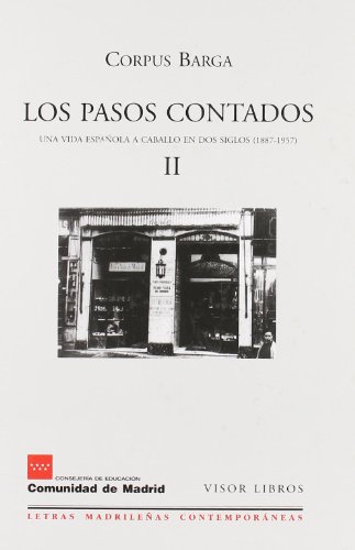 Los Pasos Contados II, Una Vida Española a Caballo en Dos Siglos (1887-1957), Colección Letras Madrileñas Contemporáneas: 09