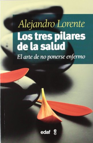 Los tres pilares de la salud: El arte de no ponerse enfermo (Plus vitae)