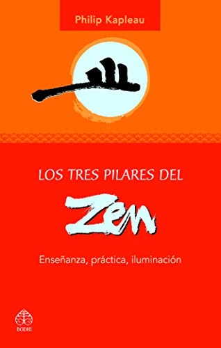 Los Tres Pilares del Zen: Ensenanza, Practica, Iluminacion