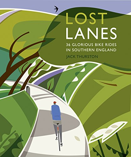 Lost Lanes: 36 Glorious Bike Rides in Southern England (London and the South-East) [Idioma Inglés]: 1