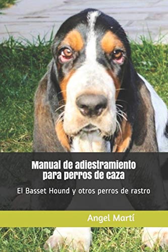 Manual de adiestramiento para perros de caza: El Basset Hound y otros perros de rastro