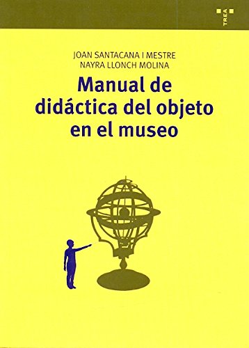 Manual de didáctica del objeto en el museo: 2 (Manuales de Museística, Patrimonio y Turismo Cultural)