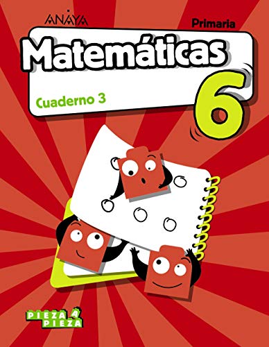 Matemáticas 6. Cuaderno 3. (Pieza a Pieza)