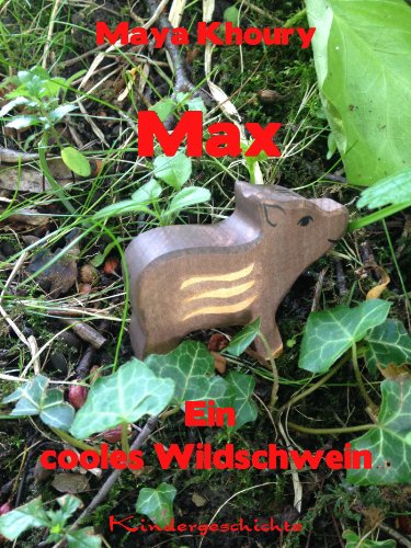 Max: Ein cooles Wildschwein (German Edition)
