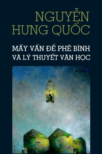 [[May Van De Phe Binh Va Ly Thuyet Van Hoc]] [By: Nguyen, Quoc Hung] [March, 2014]