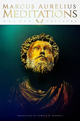 Meditations by Marcus Aurelius tr. by Gerald H. Rendall (Golden Treasure Series) (English Edition)