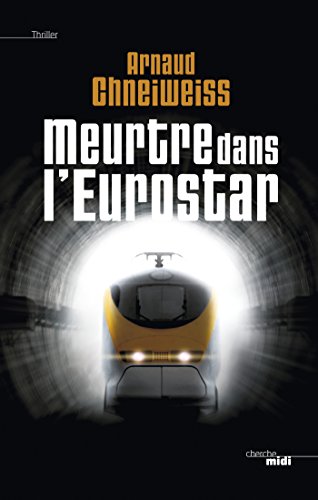 Meurtre dans l'Eurostar (THRILLER) (French Edition)