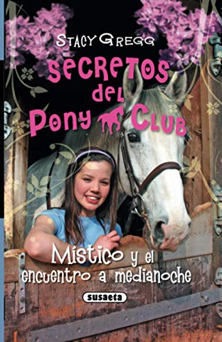 Mistico Y El Encuentro A Medianoche (Secretos Del Pony Club)