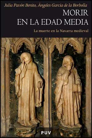 Morir en la Edad Media: La muerte en la Navarra medieval: 39 (Història)