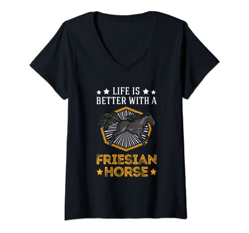 Mujer Life is better with a Friesian Horse Caballo frisón Camiseta Cuello V