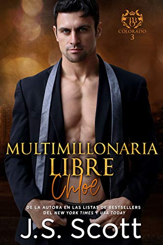 Multimillonaria Libre ~ Chloe: La Obsesión del Multimillonario ~ Libro 8