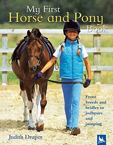 My First Horse and Pony Book: From Breeds and Bridles to Jophpurs and Jumping
