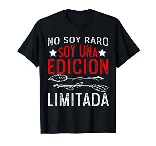 No Soy Raro Soy Una Edicion Limitada Cita De Vida Regalo Camiseta