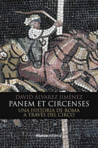 Panem et circenses: Una historia de Roma a través del circo (Libros Singulares (LS))