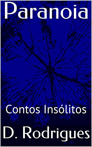 Paranoia: Contos Insólitos (Portuguese Edition)