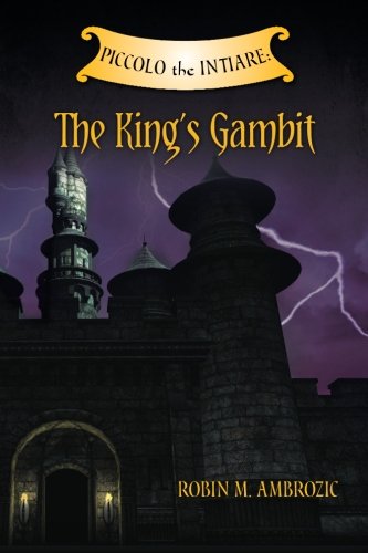 Piccolo the Intiare: The King's Gambit: Volume 3