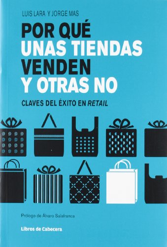 Por Qué Unas Tiendas Venden Y Otras No - 15ª Edición (Temáticos sectoriales): Claves del éxito en retail